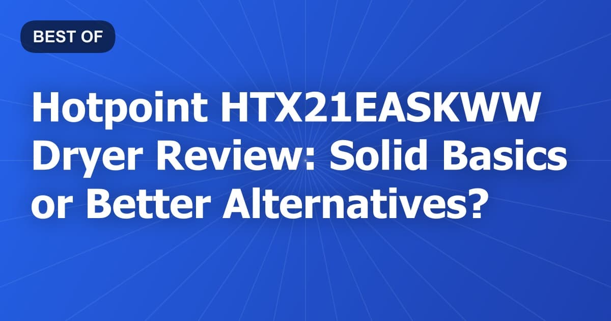 Hotpoint HTX21EASKWW Dryer Review: Solid Basics or Better Alternatives?
