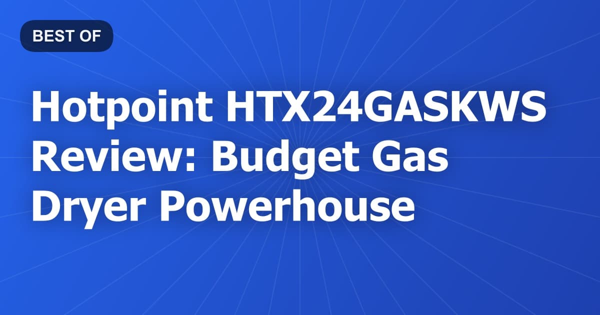 Hotpoint HTX24GASKWS Review: Budget Gas Dryer Powerhouse