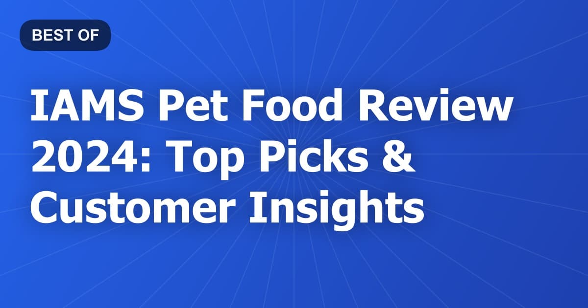 IAMS Pet Food Review 2024: Top Picks & Customer Insights