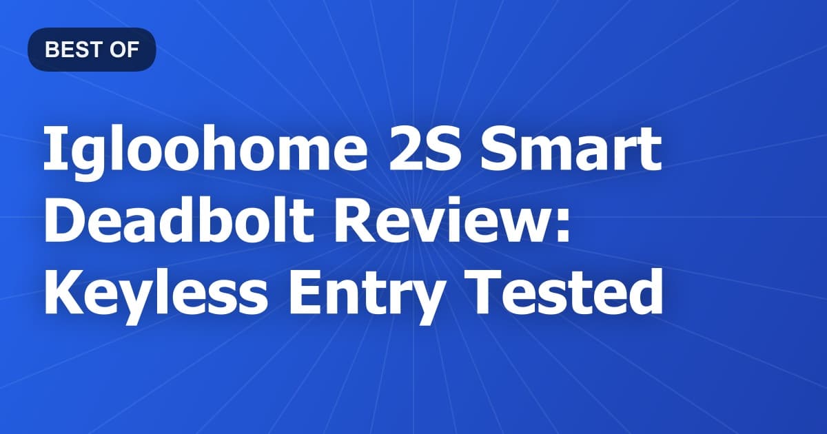 Igloohome 2S Smart Deadbolt Review: Keyless Entry Tested