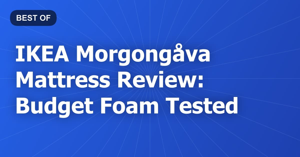 IKEA Morgongåva Mattress Review: Budget Foam Tested