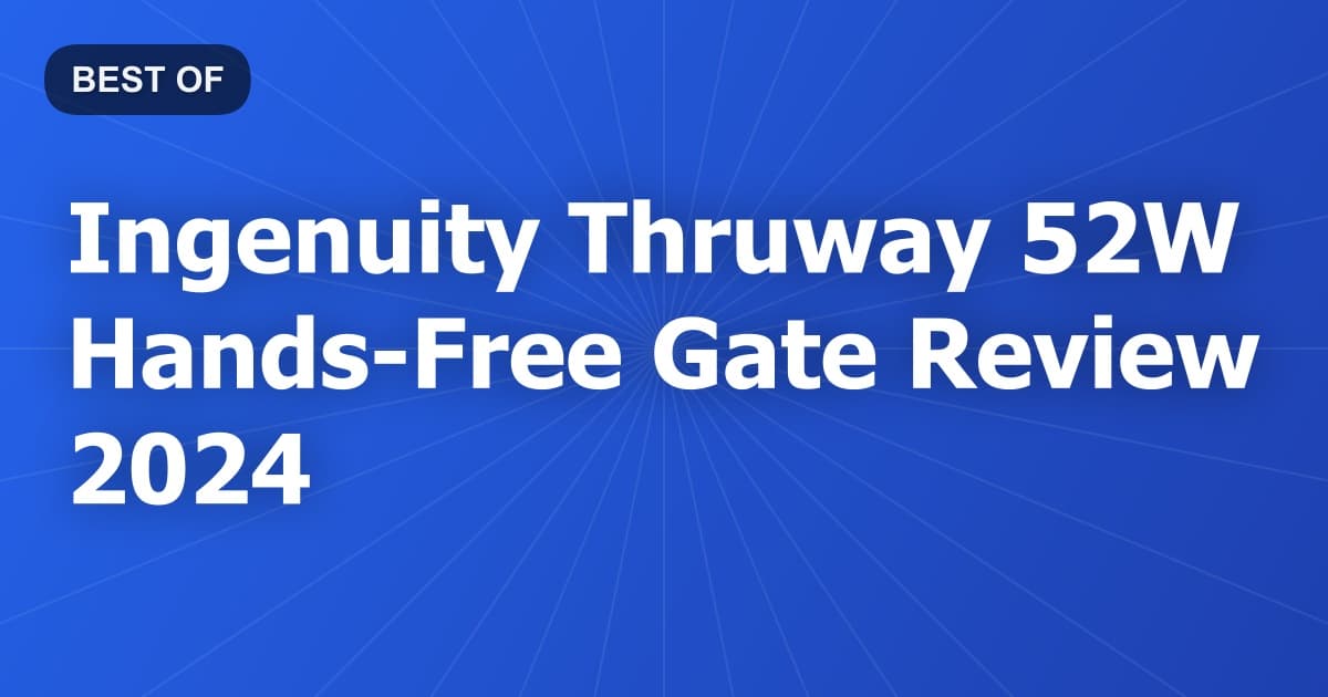 Ingenuity Thruway 52W Hands-Free Gate Review 2024