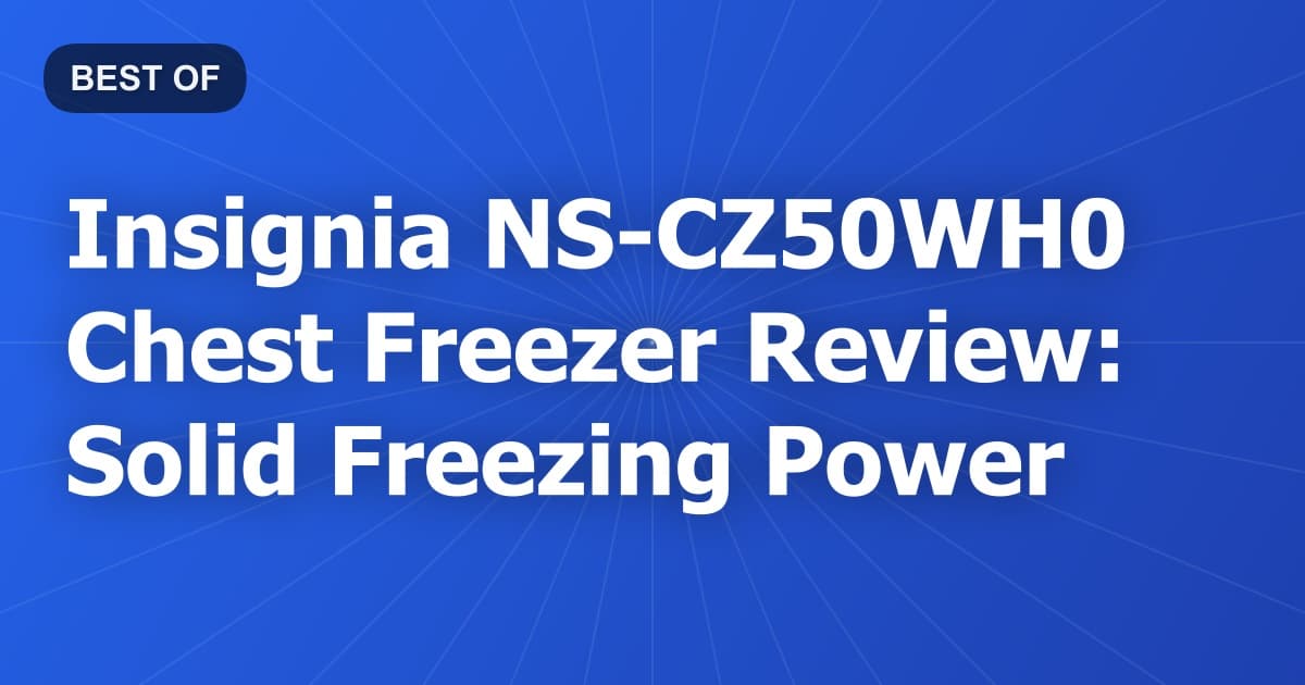 Insignia NS-CZ50WH0 Chest Freezer Review: Solid Freezing Power