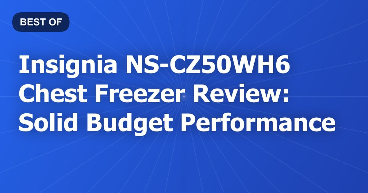Insignia NS-CZ50WH6 Chest Freezer Review: Solid Budget Performance
