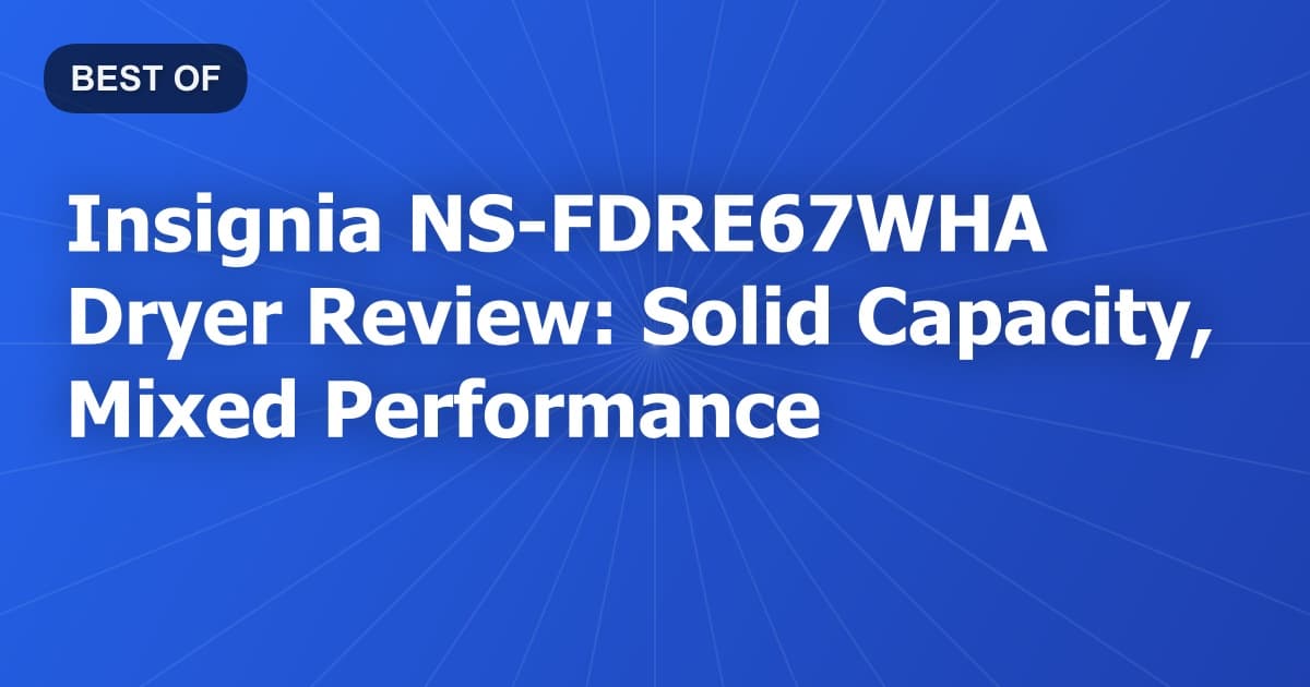 Insignia NS-FDRE67WHA Dryer Review: Solid Capacity, Mixed Performance