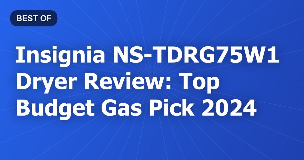 Insignia NS-TDRG75W1 Dryer Review: Top Budget Gas Pick 2024