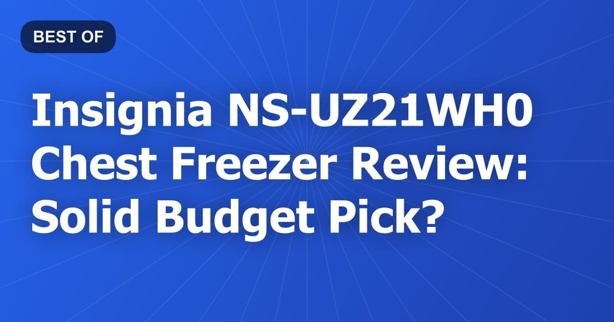 Insignia NS-UZ21WH0 Chest Freezer Review: Solid Budget Pick?