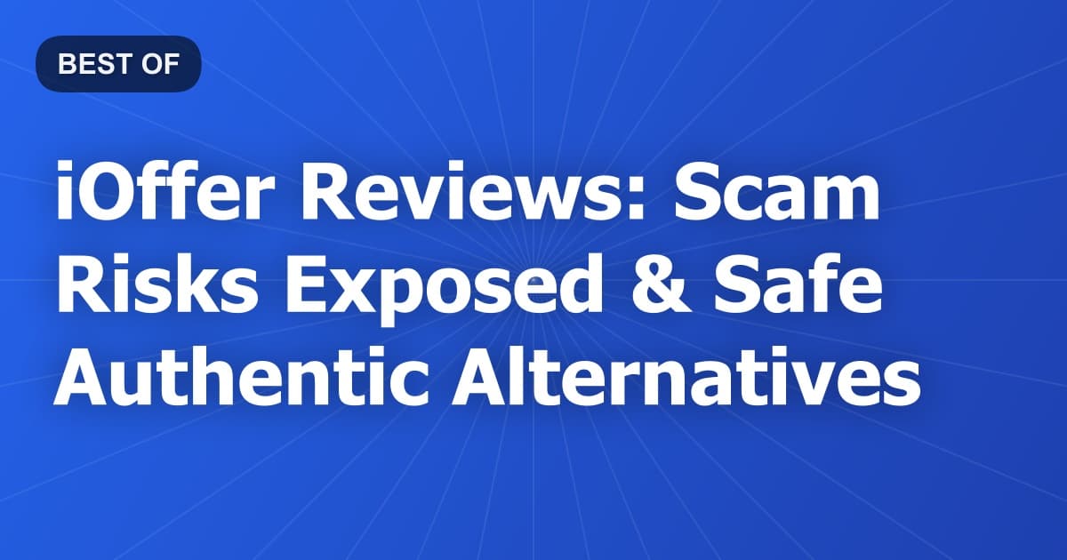iOffer Reviews: Scam Risks Exposed & Safe Authentic Alternatives