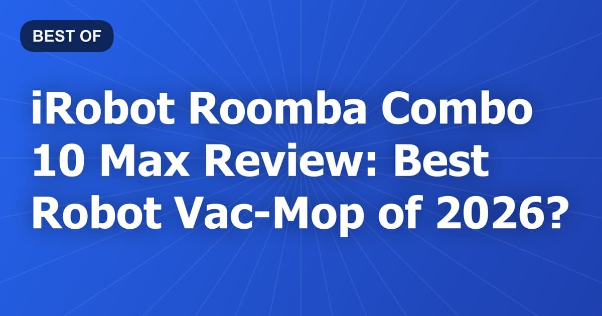 iRobot Roomba Combo 10 Max Review: Best Robot Vac-Mop of 2026?