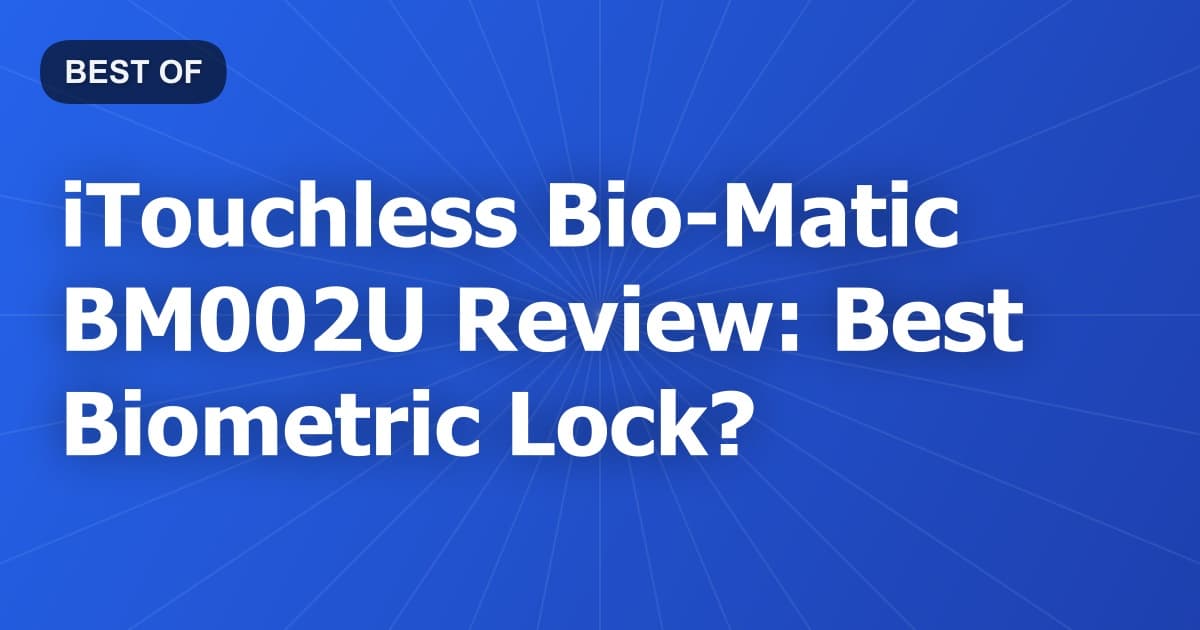 iTouchless Bio-Matic BM002U Review: Best Biometric Lock?