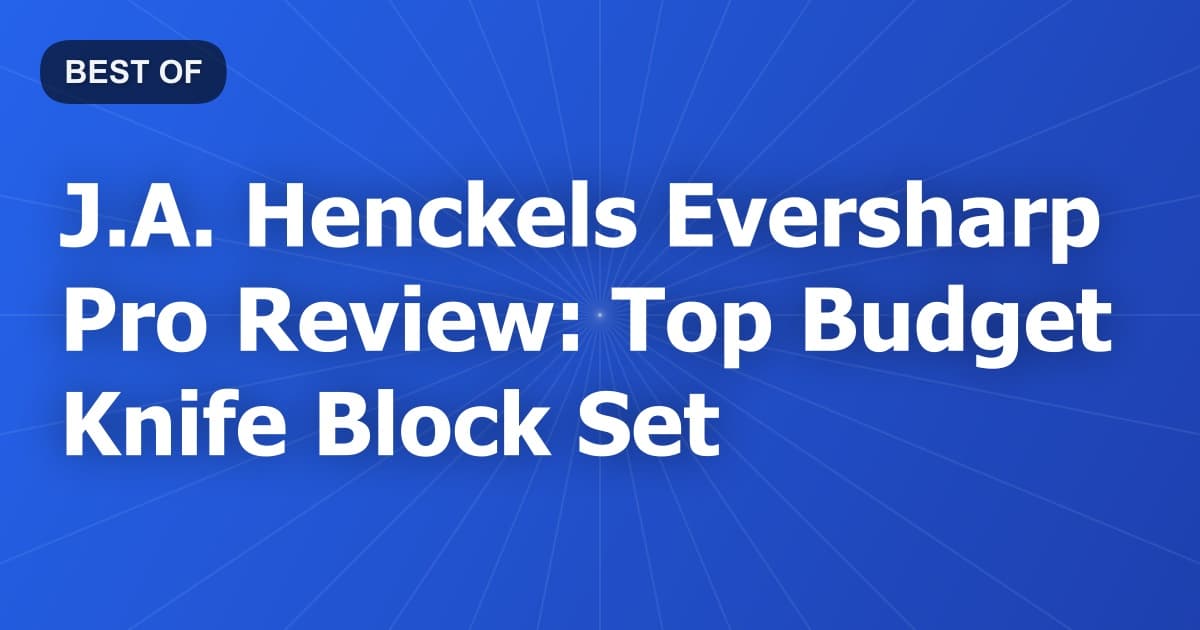 J.A. Henckels Eversharp Pro Review: Top Budget Knife Block Set