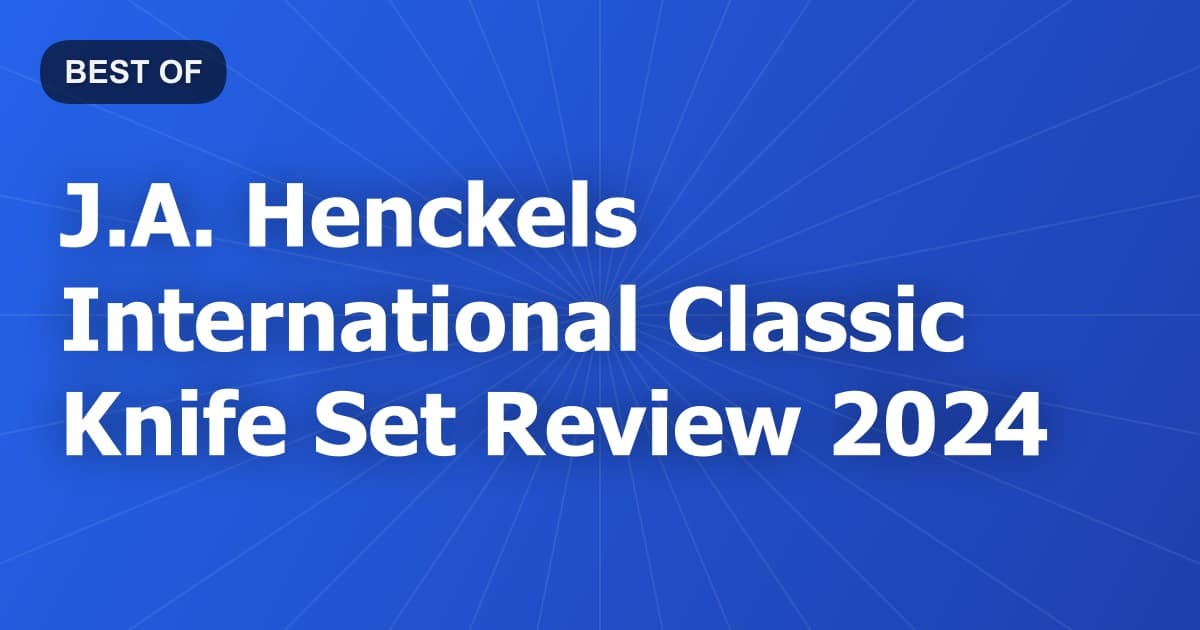 J.A. Henckels International Classic Knife Set Review 2024