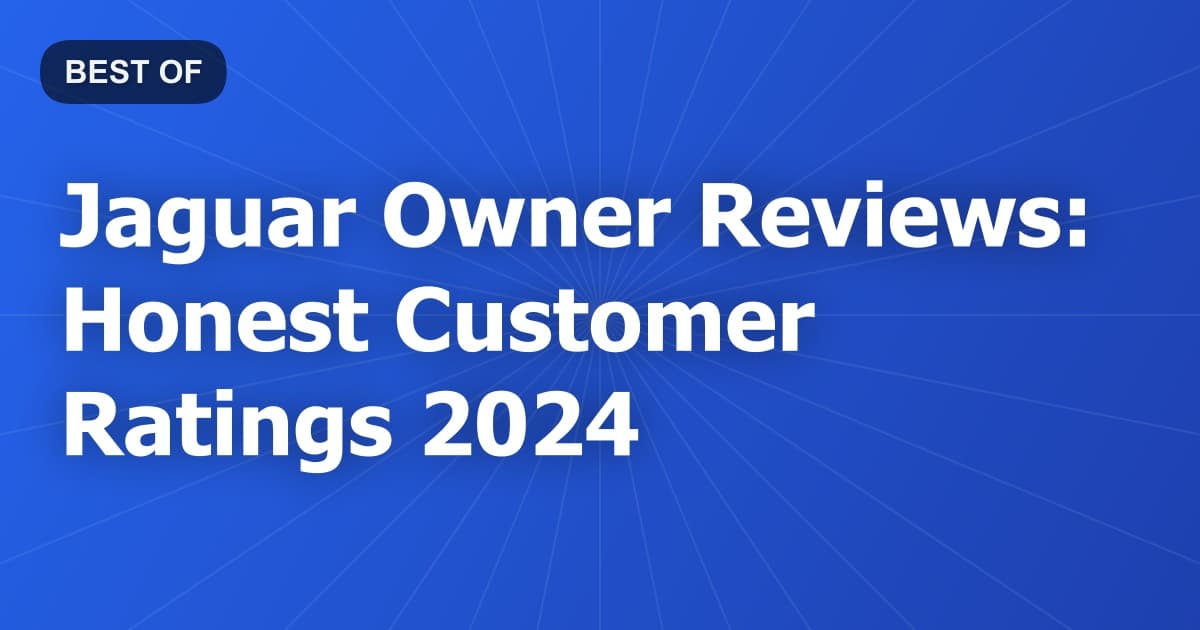 Jaguar Owner Reviews: Honest Customer Ratings 2024