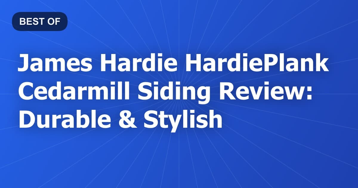 James Hardie HardiePlank Cedarmill Siding Review: Durable & Stylish