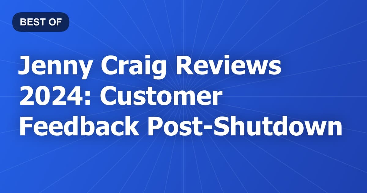 Jenny Craig Reviews 2024: Customer Feedback Post-Shutdown
