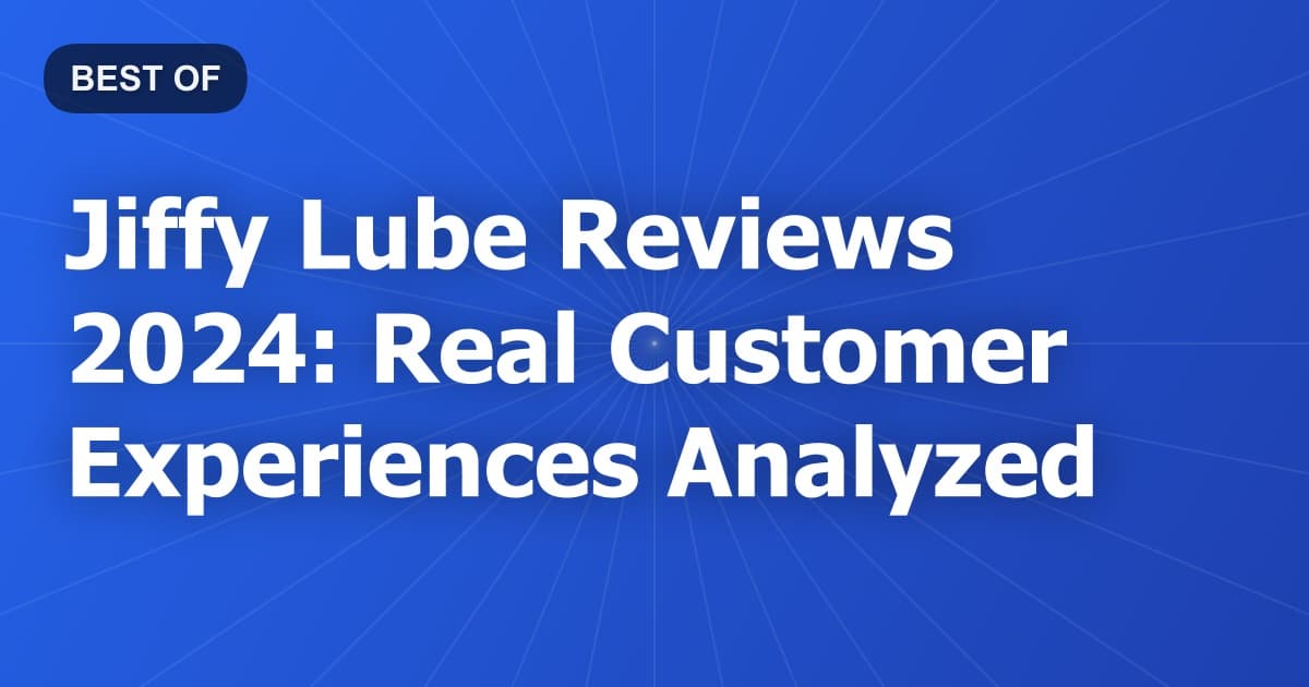 Jiffy Lube Reviews 2024: Real Customer Experiences Analyzed