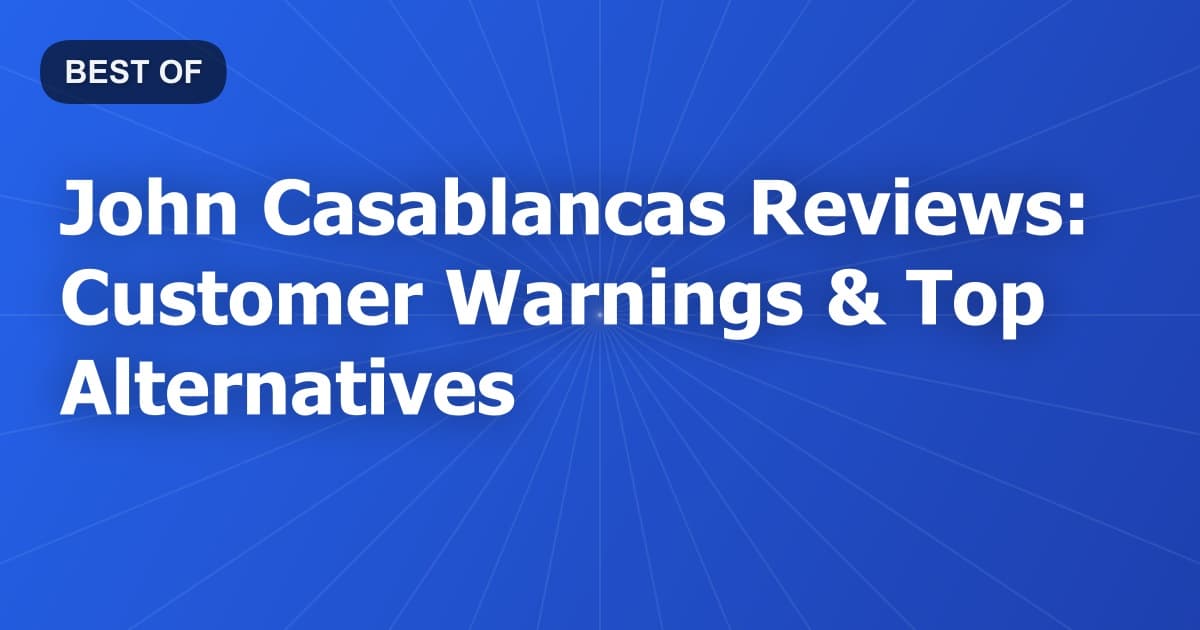 John Casablancas Reviews: Customer Warnings & Top Alternatives