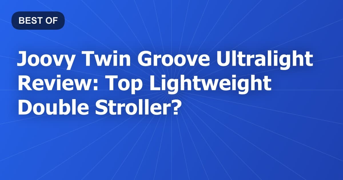 Joovy Twin Groove Ultralight Review: Top Lightweight Double Stroller?