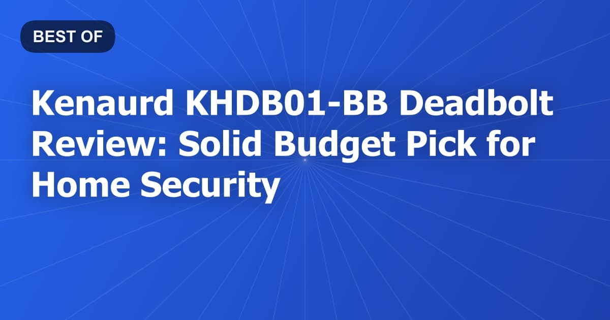 Kenaurd KHDB01-BB Deadbolt Review: Solid Budget Pick for Home Security