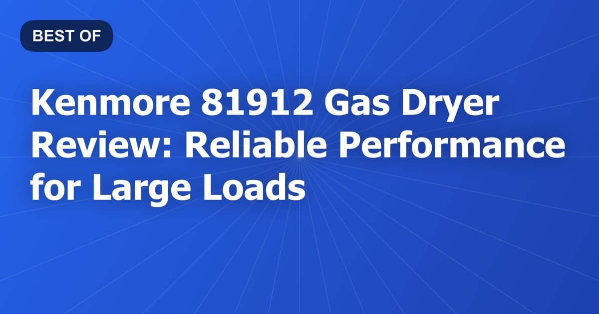 Kenmore 81912 Gas Dryer Review: Reliable Performance for Large Loads