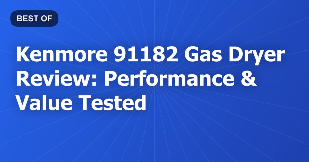 Kenmore 91182 Gas Dryer Review: Performance & Value Tested