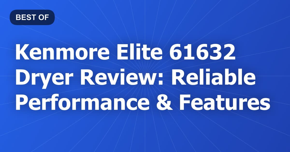 Kenmore Elite 61632 Dryer Review: Reliable Performance & Features