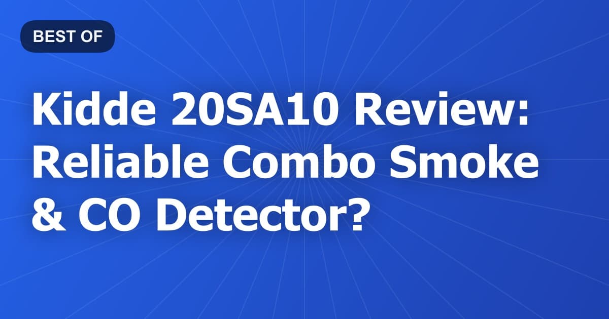 Kidde 20SA10 Review: Reliable Combo Smoke & CO Detector?