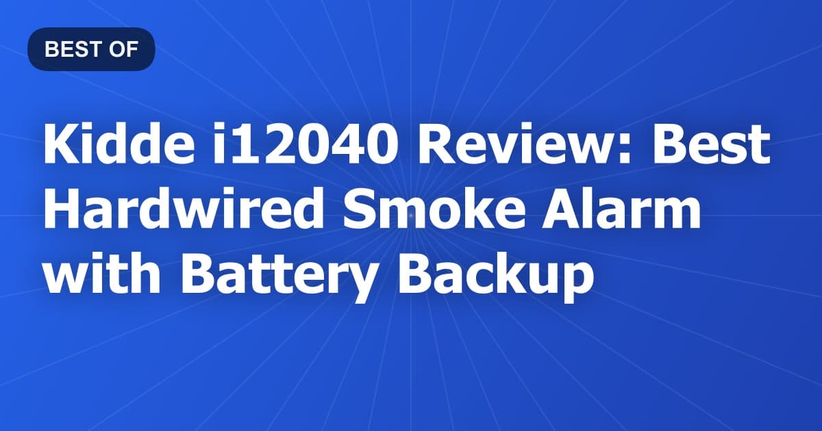 Kidde i12040 Review: Best Hardwired Smoke Alarm with Battery Backup