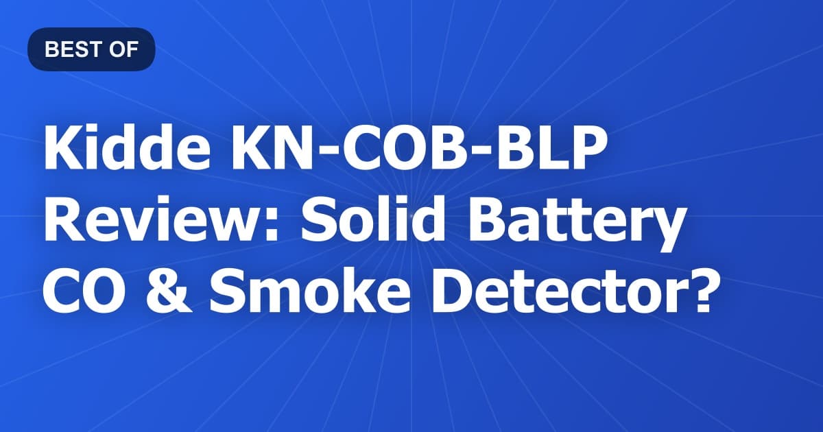 Kidde KN-COB-BLP Review: Solid Battery CO & Smoke Detector?