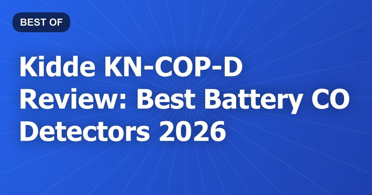 Kidde KN-COP-D Review: Best Battery CO Detectors 2026