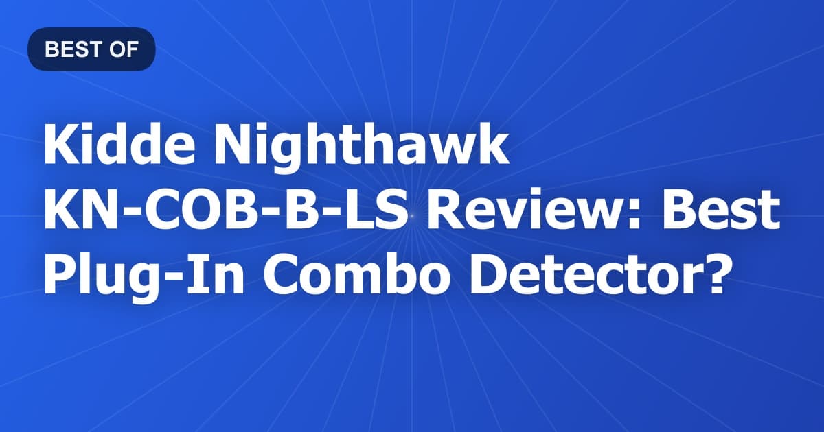 Kidde Nighthawk KN-COB-B-LS Review: Best Plug-In Combo Detector?