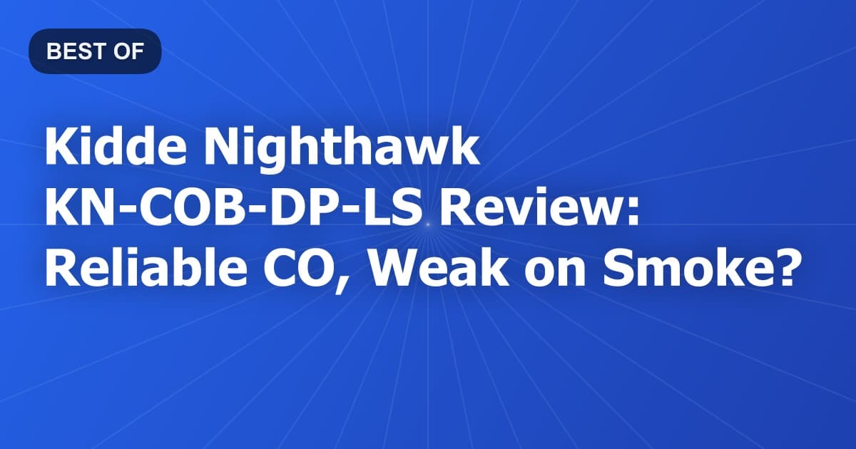 Kidde Nighthawk KN-COB-DP-LS Review: Reliable CO, Weak on Smoke?