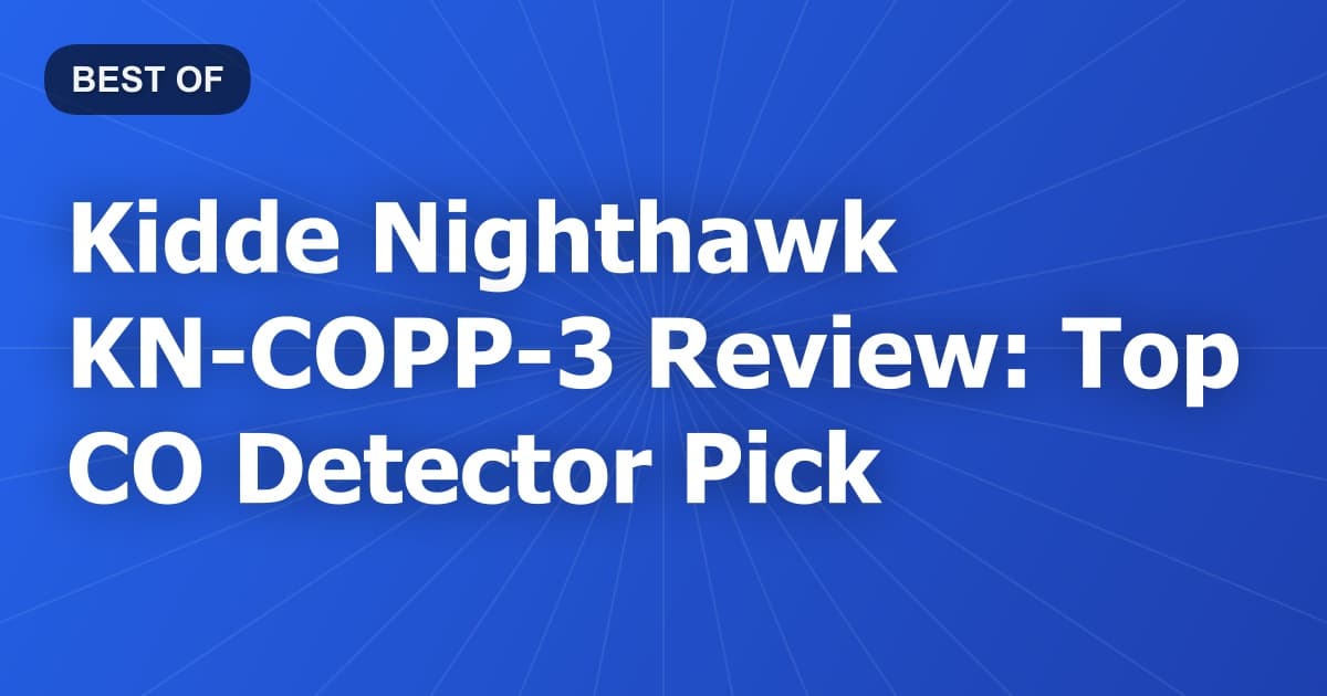 Kidde Nighthawk KN-COPP-3 Review: Top CO Detector Pick