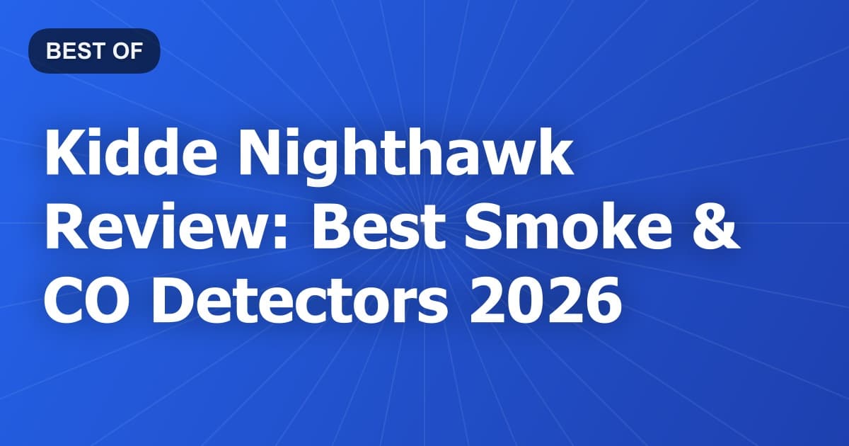 Kidde Nighthawk Review: Best Smoke & CO Detectors 2026