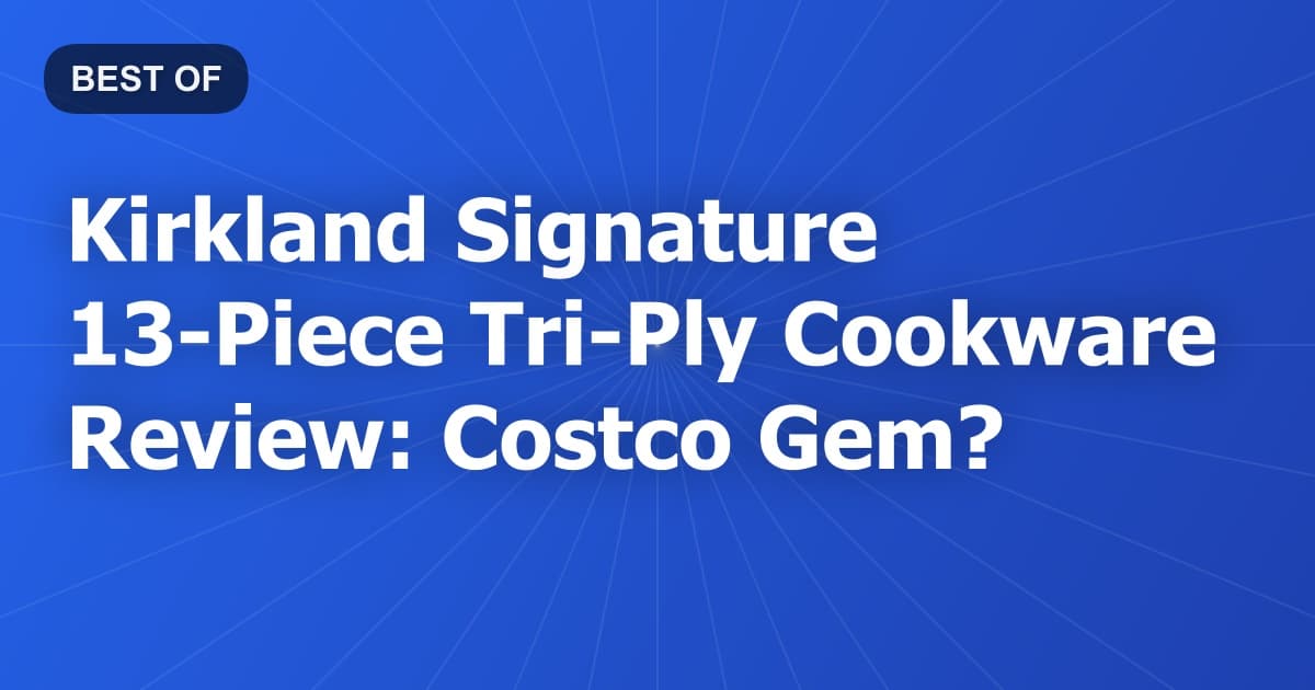 Kirkland Signature 13-Piece Tri-Ply Cookware Review: Costco Gem?