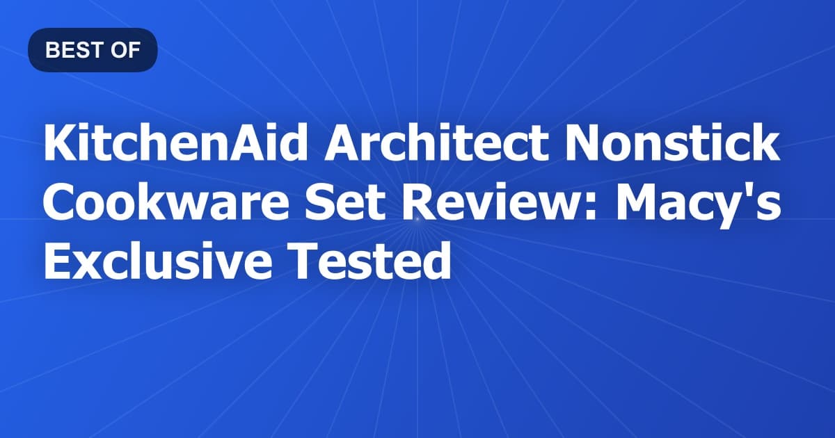 KitchenAid Architect Nonstick Cookware Set Review: Macy's Exclusive Tested