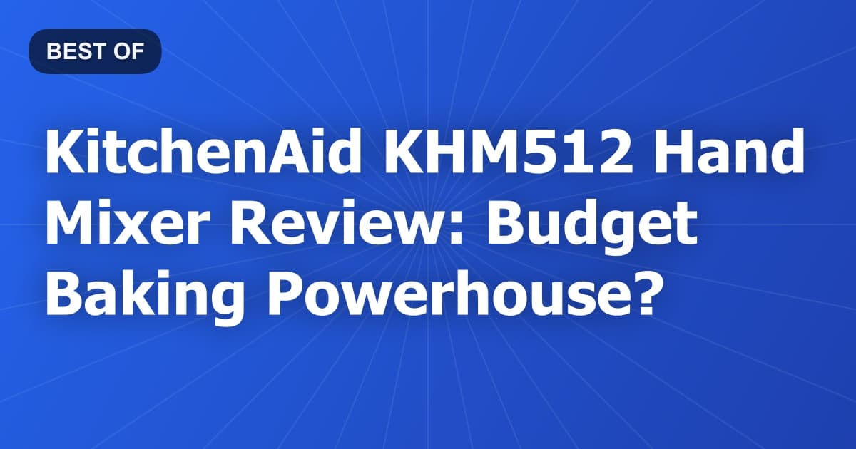 KitchenAid KHM512 Hand Mixer Review: Budget Baking Powerhouse?