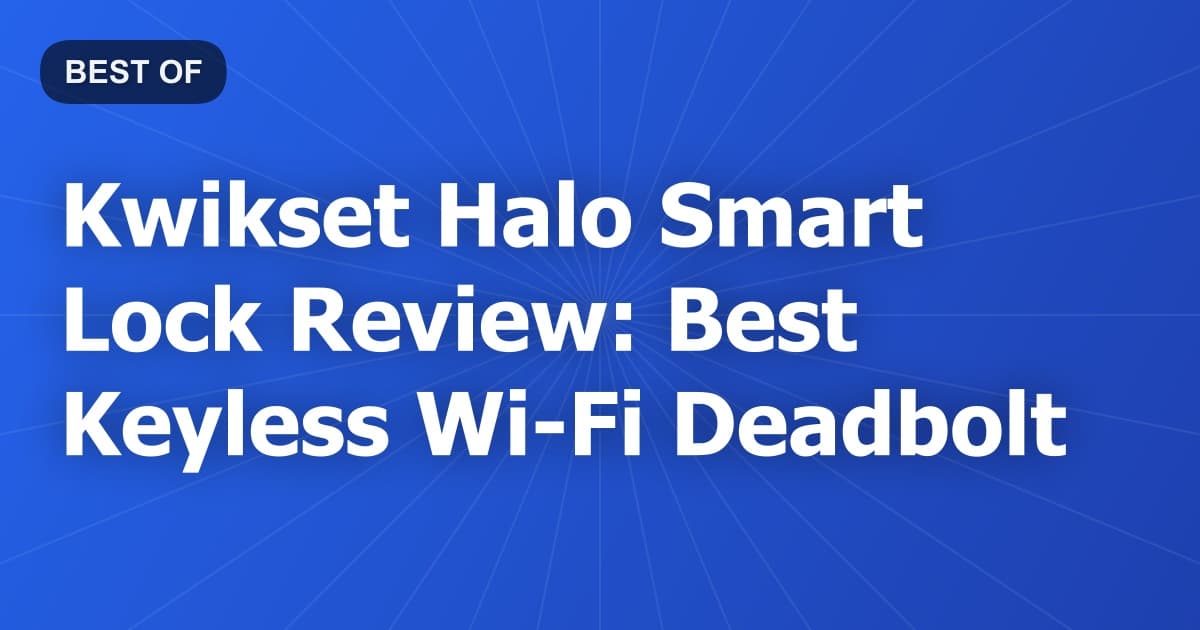 Kwikset Halo Smart Lock Review: Best Keyless Wi-Fi Deadbolt