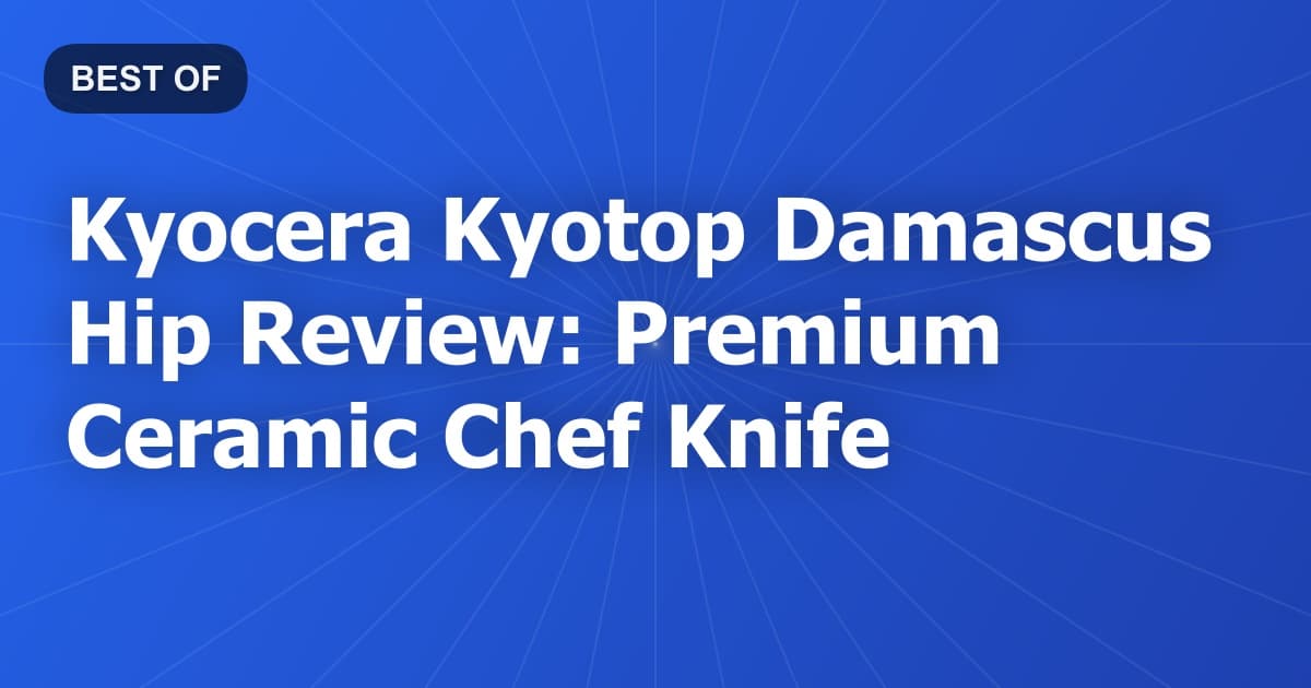 Kyocera Kyotop Damascus Hip Review: Premium Ceramic Chef Knife