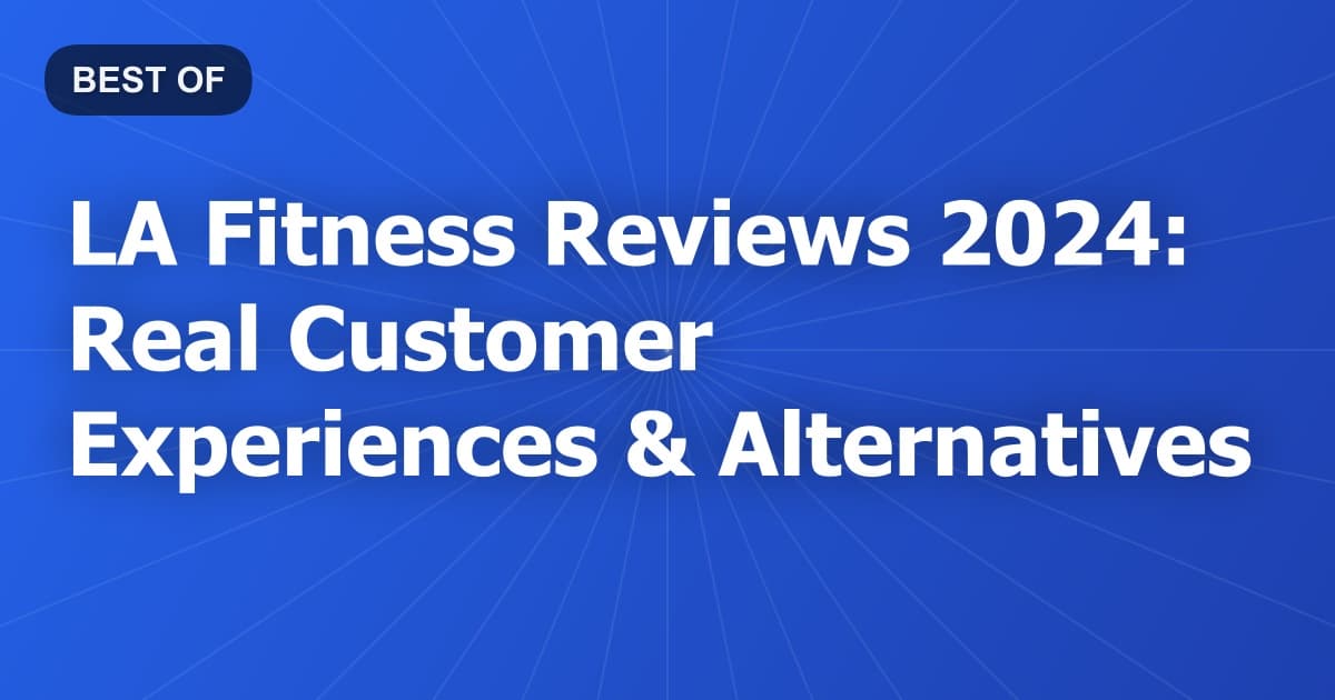 LA Fitness Reviews 2024: Real Customer Experiences & Alternatives