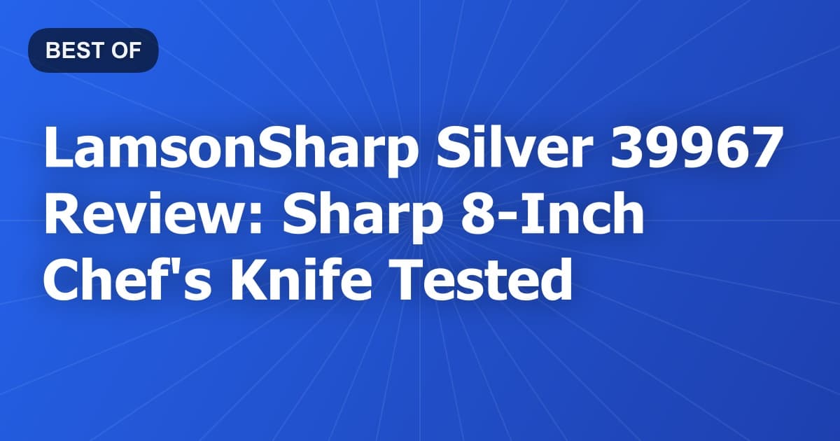 LamsonSharp Silver 39967 Review: Sharp 8-Inch Chef's Knife Tested