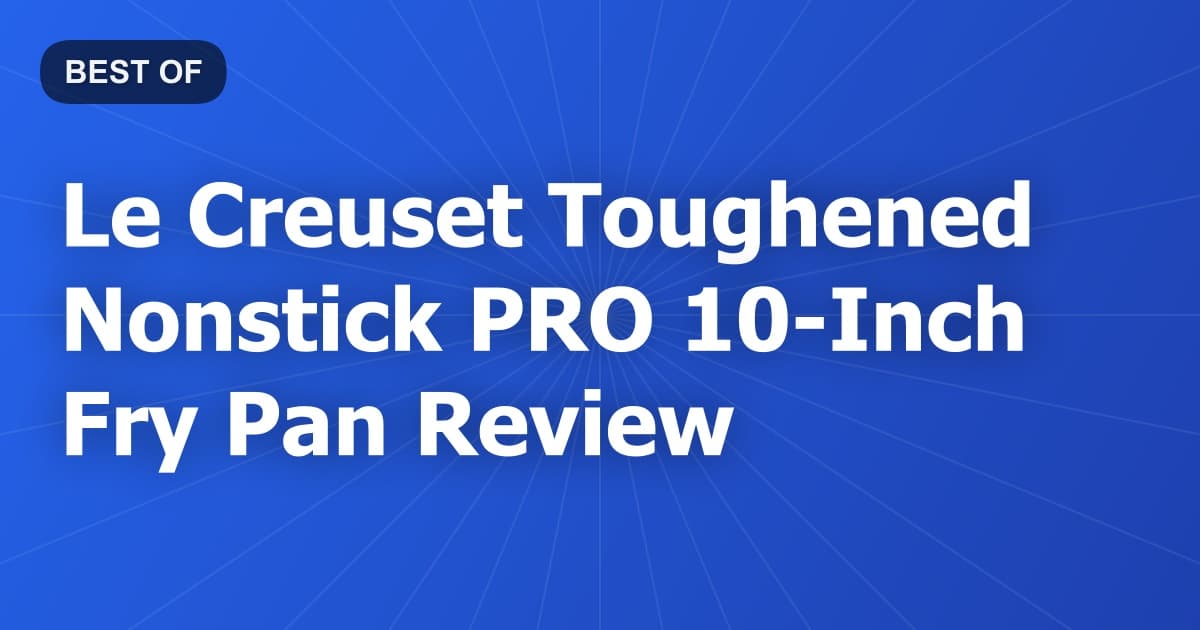 Le Creuset Toughened Nonstick PRO 10-Inch Fry Pan Review