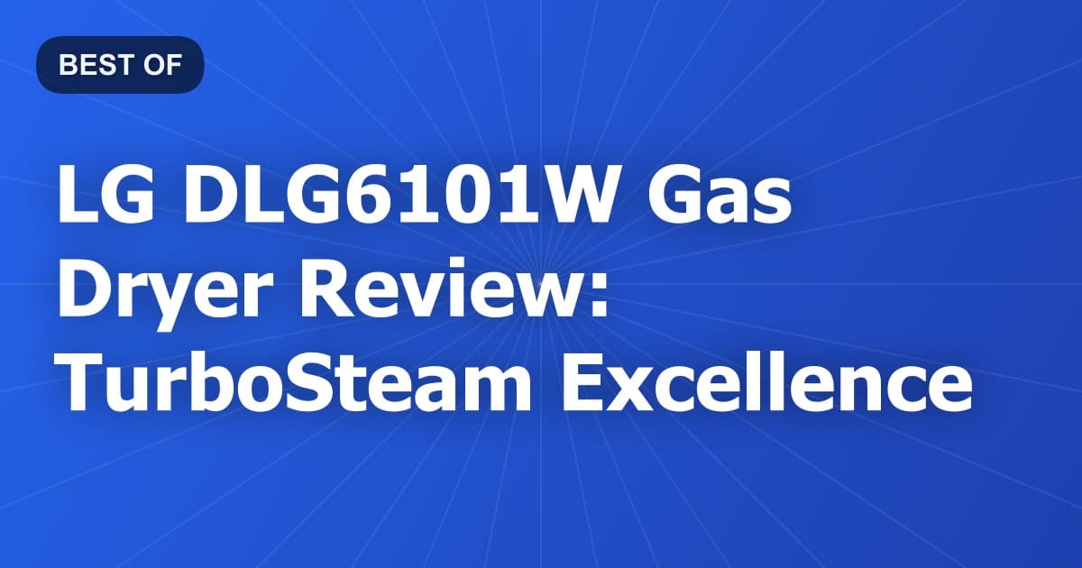 LG DLG6101W Gas Dryer Review: TurboSteam Excellence
