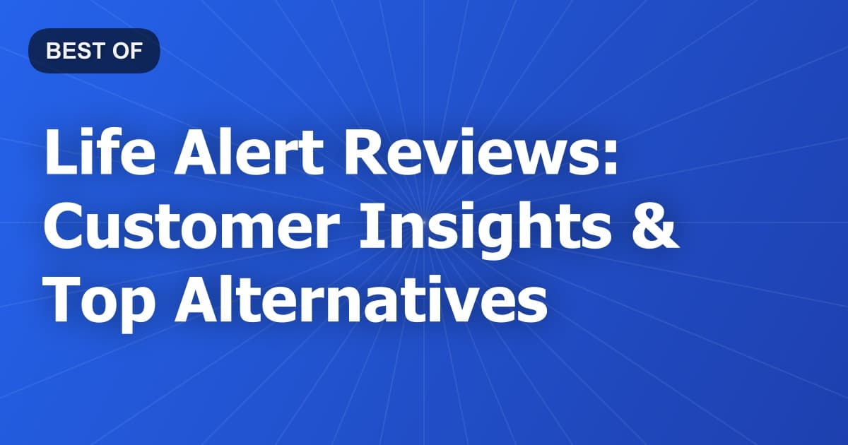 Life Alert Reviews: Customer Insights & Top Alternatives