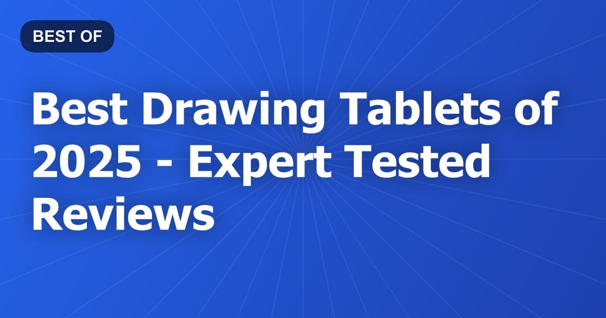 Best Drawing Tablets of 2026 - Expert Tested Reviews