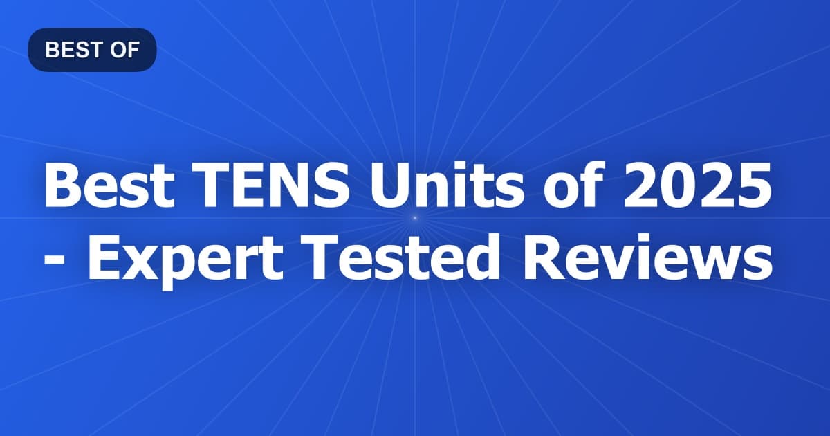 Best TENS Units of 2026 - Expert Tested Reviews