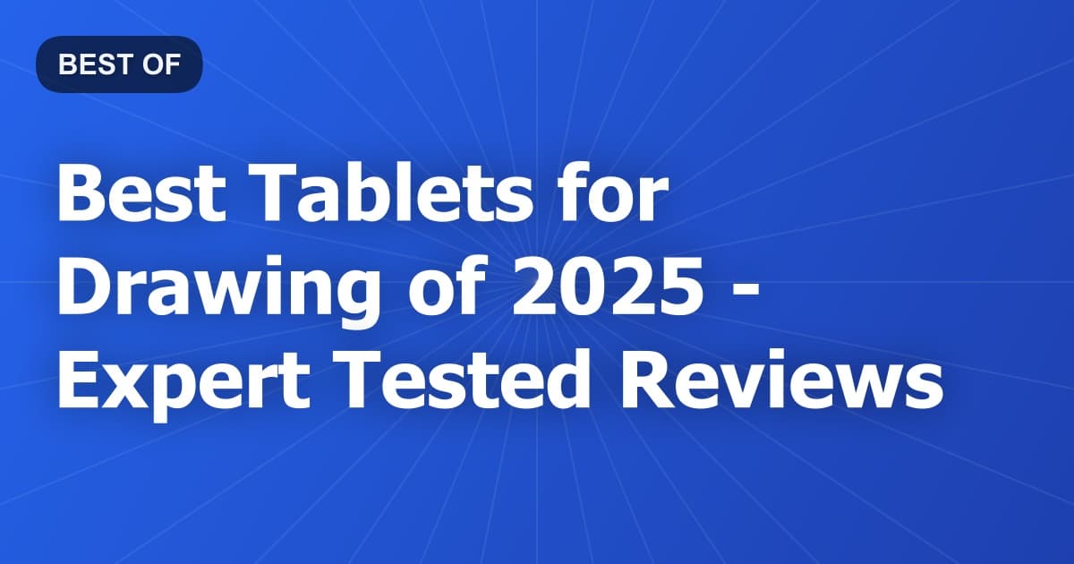Best Tablets for Drawing of 2026 - Expert Tested Reviews