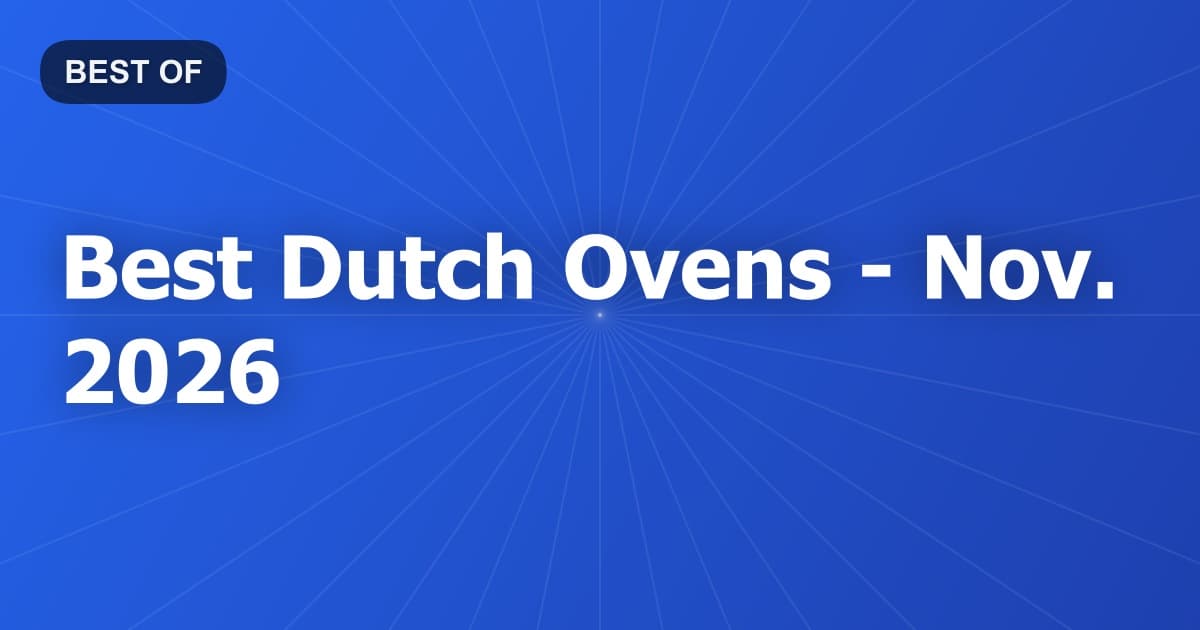 Best Dutch Ovens - Nov. 2026