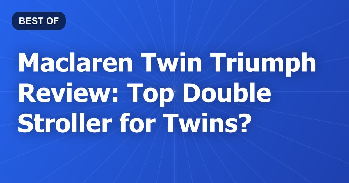 Maclaren Twin Triumph Review: Top Double Stroller for Twins?