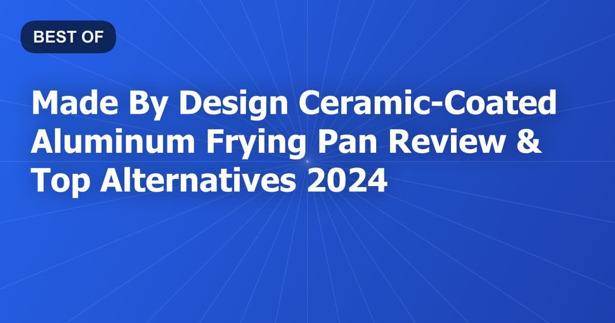 Made By Design Ceramic-Coated Aluminum Frying Pan Review & Top Alternatives 2024